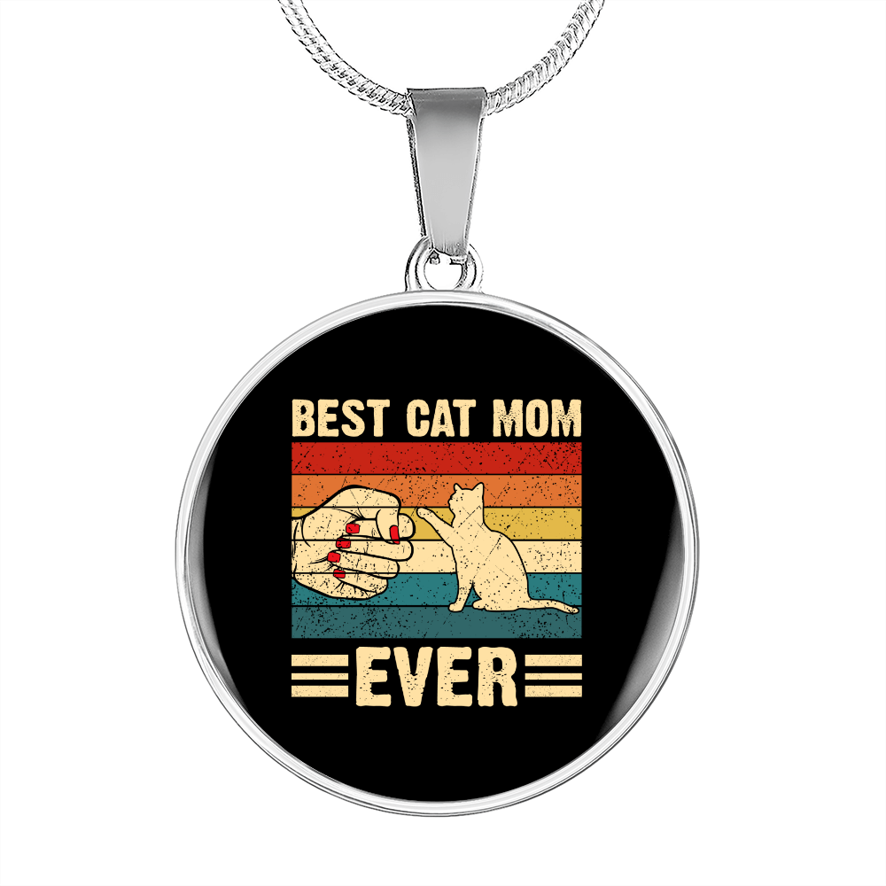 Best Cat Mom Ever SuCircle Necklace Stainless Steel or 18k Gold 18-22-Express Your Love Gifts