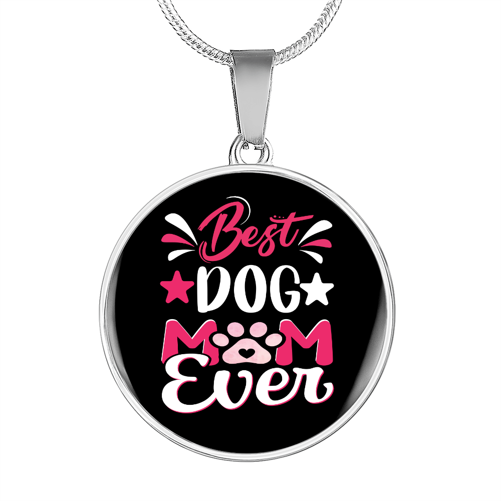 Best Dog Mom Ever Circle Necklace Stainless Steel or 18k Gold 18-22"-Express Your Love Gifts