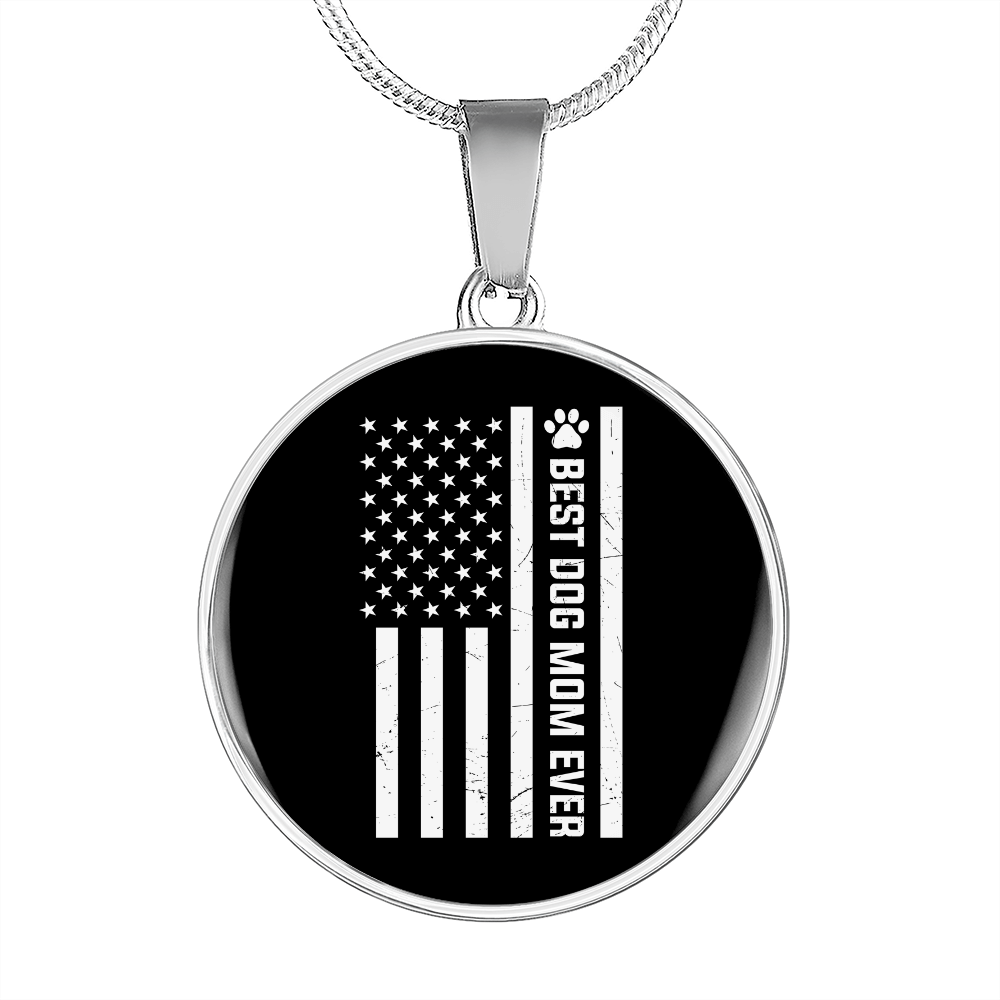 Best Dog Mom Ever Flag Circle Necklace Stainless Steel or 18k Gold 18-22"-Express Your Love Gifts