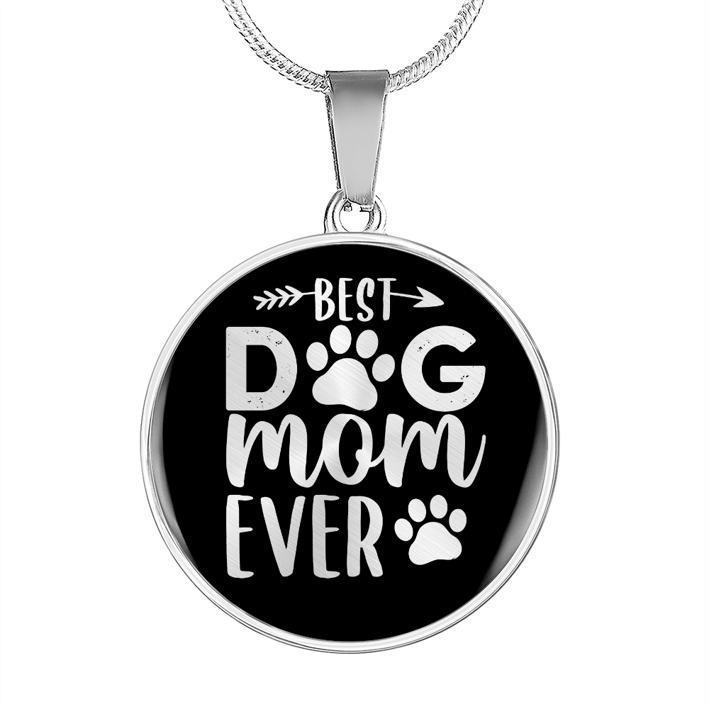 Best Dog Mom Ever TranspArent_ Circle Necklace Stainless Steel or 18k Gold 18-22"-Express Your Love Gifts