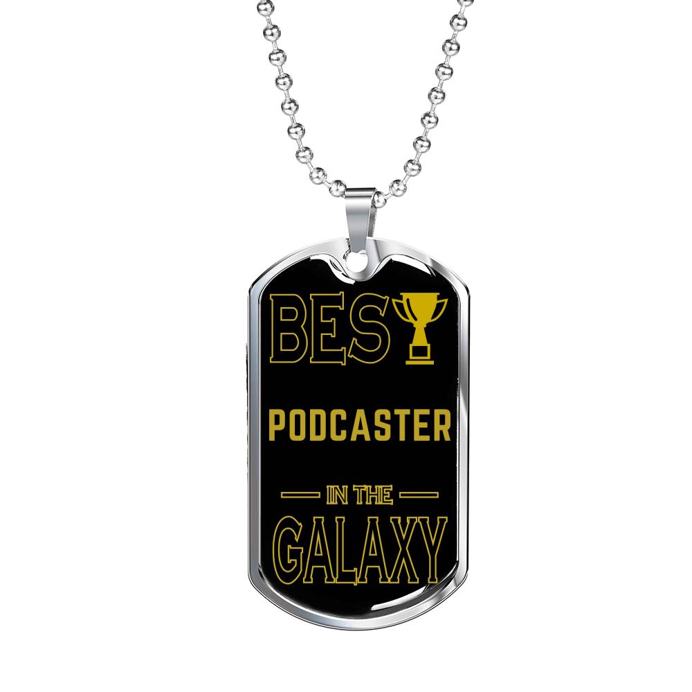 Best Podcaster In The Galaxy Necklace Stainless Steel or 18k Gold Dog Tag w 24"-Express Your Love Gifts