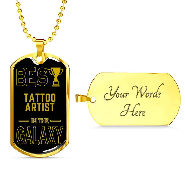 Best Tattoo Artist in The Galaxy Necklace Stainless Steel or 18K Gold Dog Tag W 24