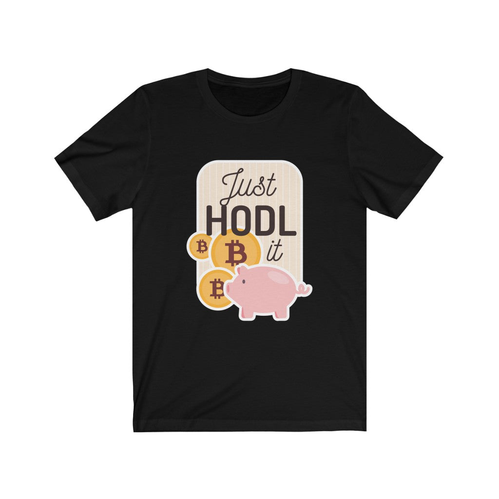 Bitcoin Shirt Just HODL It BTC Crypto Trader HODL Gift-Express Your Love Gifts