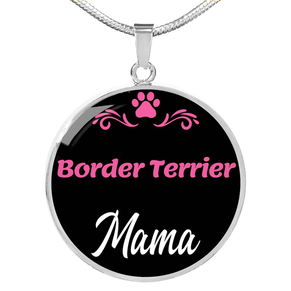 Border Terrier Mama Necklace Circle Pendant Stainless Steel or 18k Gold 18-22" Dog Mom Pendant-Express Your Love Gifts