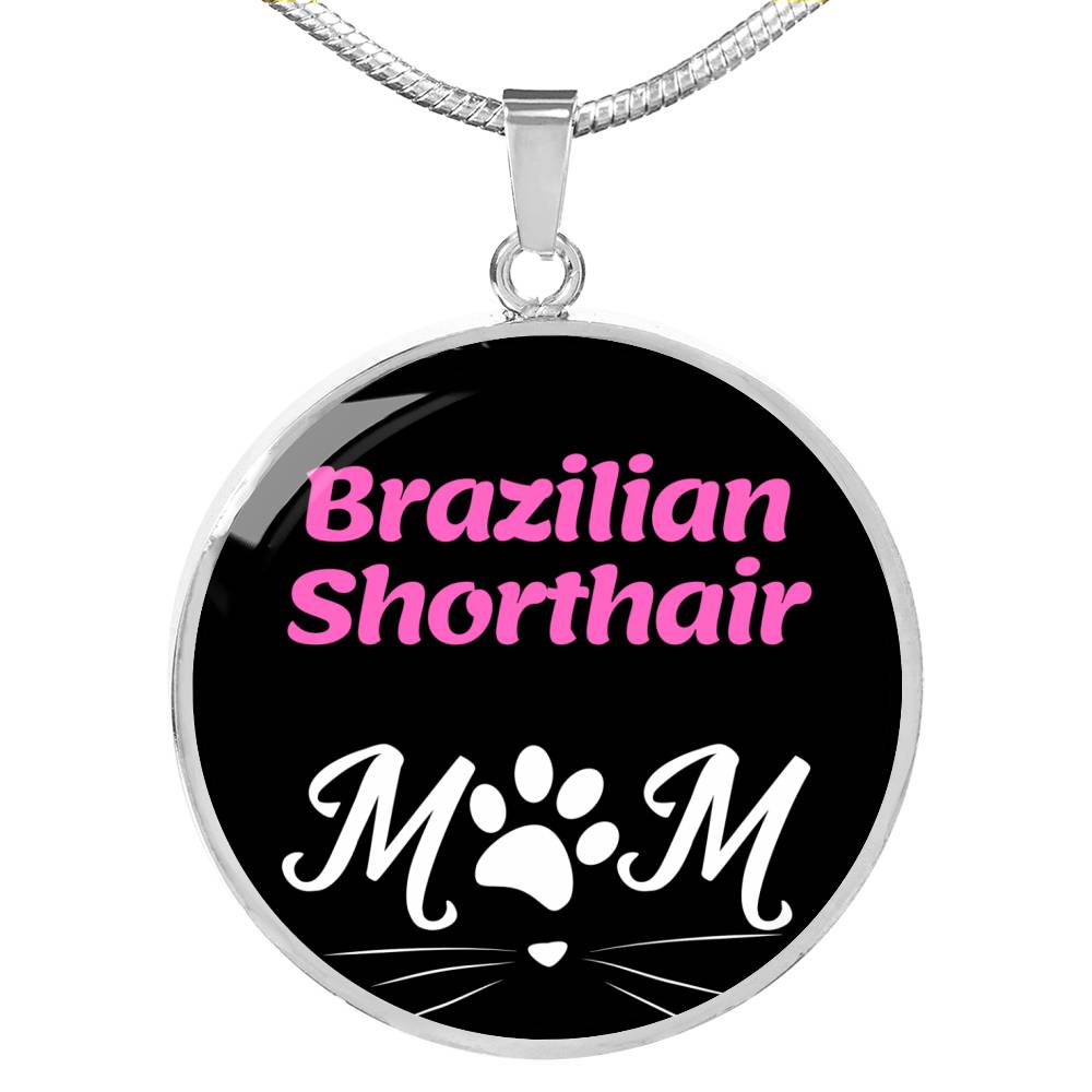 Brazilian Shorthair Cat Mom Necklace Circle Pendant Stainless Steel or 18k Gold 18-22"-Express Your Love Gifts