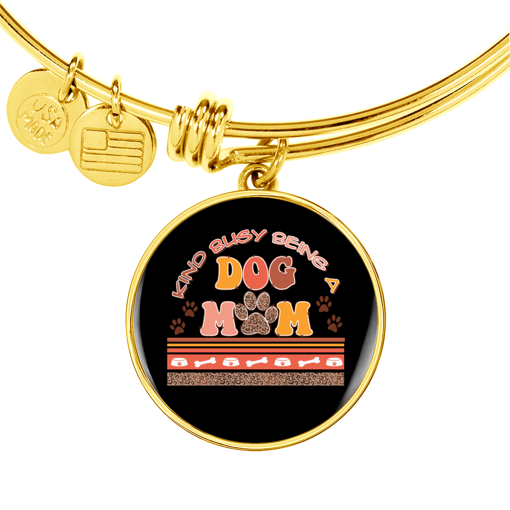 Busy Dog Mom Bracelet Stainless Steel or 18k Gold Circle Bangle-Express Your Love Gifts