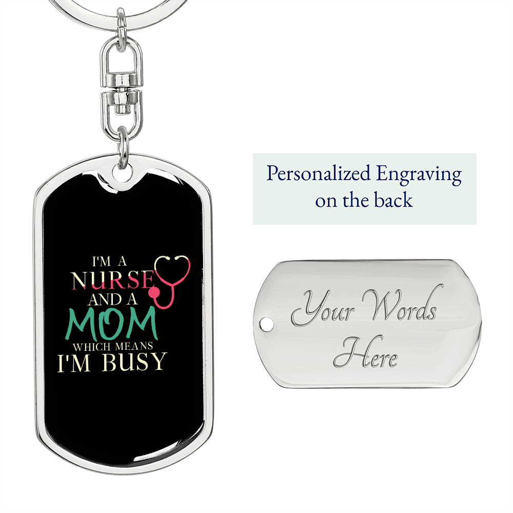 Busy Nurse Mom Keychain Stainless Steel or 18k Gold Dog Tag Keyring-Express Your Love Gifts