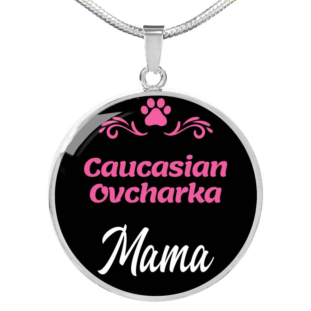 Caucasian Ovcharka Mama Necklace Circle Pendant Stainless Steel or 18k Gold 18-22" Dog Mom Pendant-Express Your Love Gifts