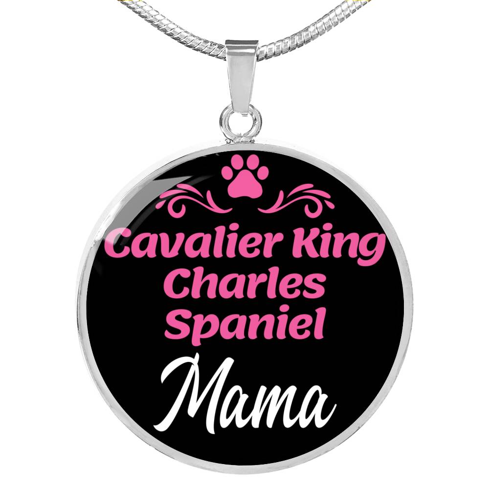 Cavalier King Charles Spaniel Mama Necklace Circle Pendant Stainless Steel or 18k Gold 18-22" Dog Mom Pendant-Express Your Love Gifts