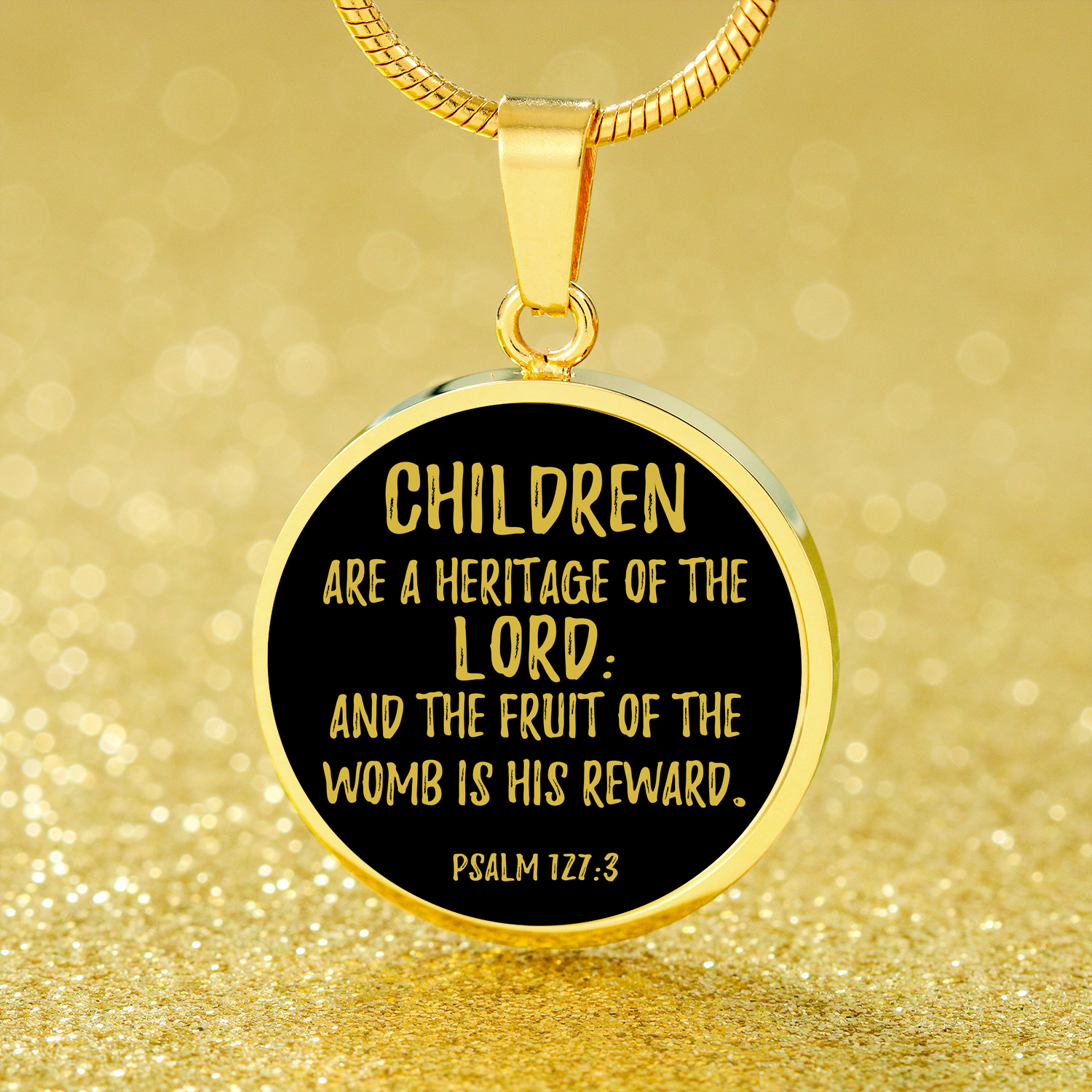 Children are the Lords Psalm 127:3 Circle Pendant Stainless Steel or 18k Gold 18-22"-Express Your Love Gifts