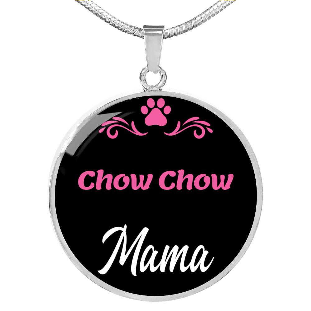 Chow Chow Mama Necklace Circle Pendant Stainless Steel or 18k Gold 18-22" Dog Mom Pendant-Express Your Love Gifts