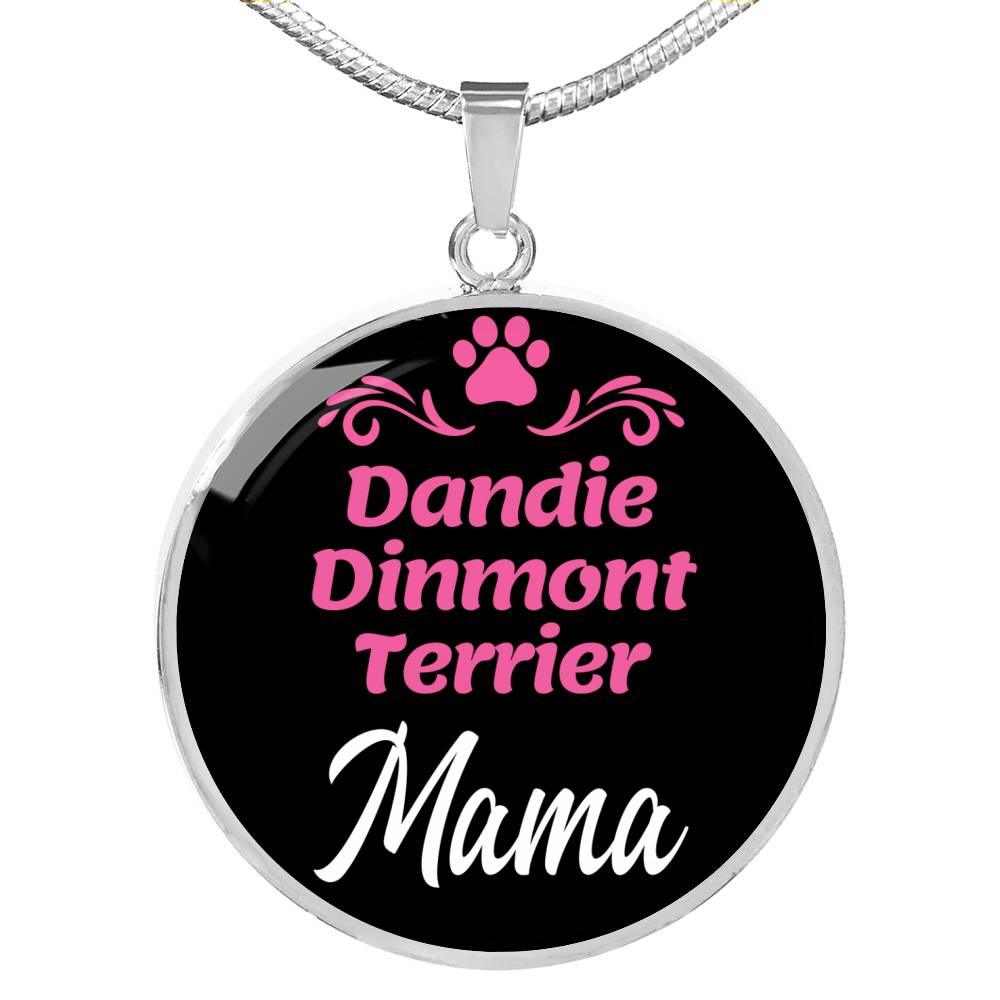 Dandie Dinmont Terrier Mama Necklace Circle Pendant Stainless Steel or 18k Gold 18-22" Dog Mom Pendant-Express Your Love Gifts