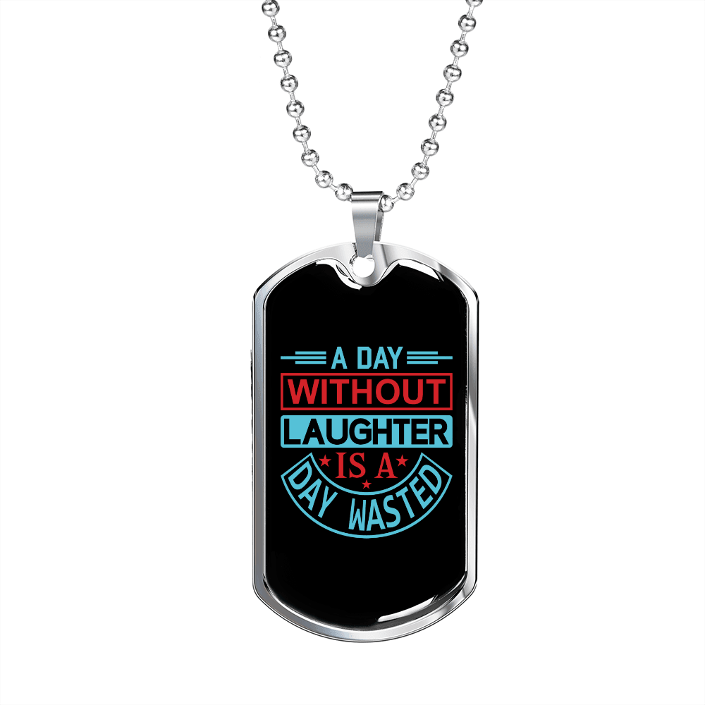 Day Without Laughter Necklace Stainless Steel or 18k Gold Dog Tag 24" Chain-Express Your Love Gifts