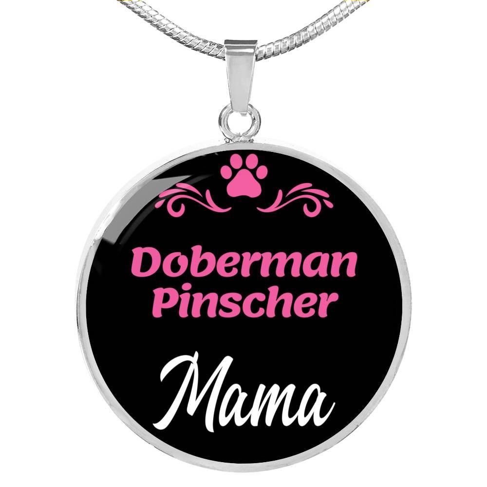 Doberman Pinscher Mama Necklace Circle Pendant Stainless Steel or 18k Gold 18-22" Dog Mom Pendant-Express Your Love Gifts