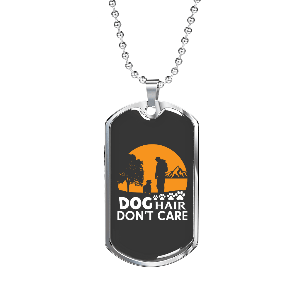 Dog Hair Don't Care Necklace Stainless Steel or 18k Gold Dog Tag 24" Chain-Express Your Love Gifts