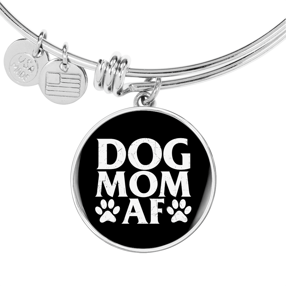 Dog Mom AF Bracelet Stainless Steel or 18k Gold Circle Bangle-Express Your Love Gifts