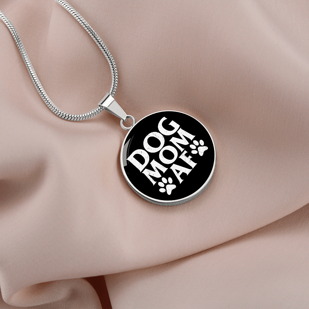 Dog Mom AF Circle Necklace Stainless Steel or 18k Gold 18-22"-Express Your Love Gifts