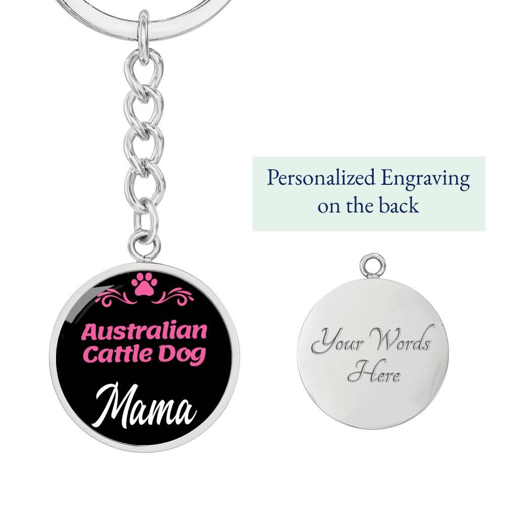 Dog Mom Keyring Australian Cattle Dog Mama Circle Keychain Stainless Steel or 18k Gold-Express Your Love Gifts