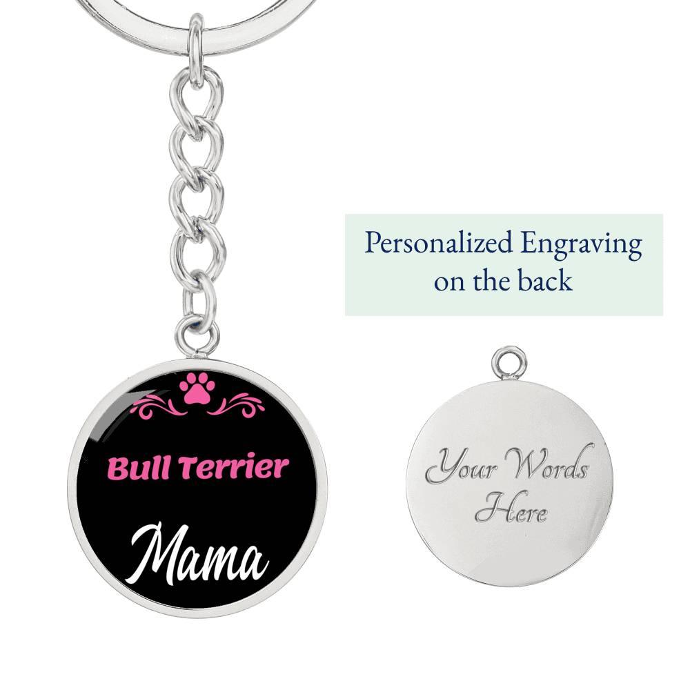 Dog Mom Keyring Bull Terrier Mama Circle Keychain Stainless Steel or 18k Gold-Express Your Love Gifts