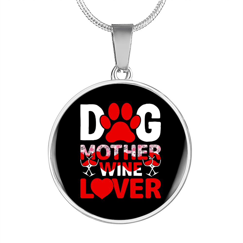 Dog Mother Wine Lover Red White Circle Necklace Stainless Steel or 18k Gold 18-22"-Express Your Love Gifts