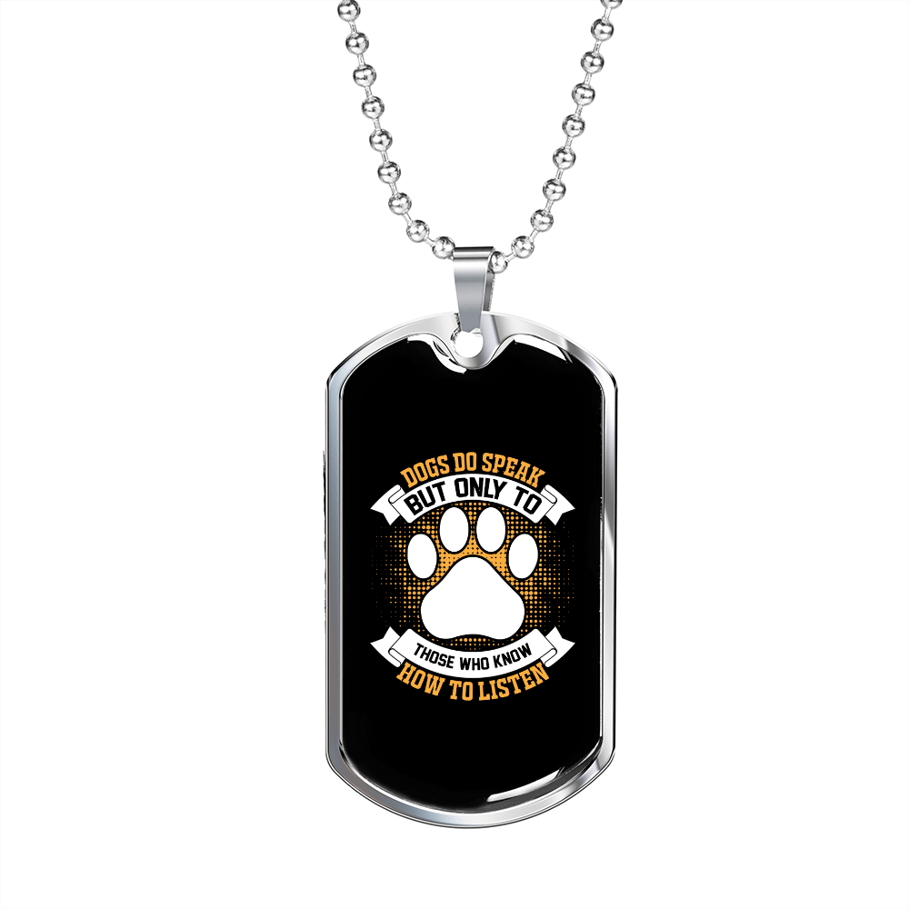 Dogs Know How to Listen Paw Necklace Stainless Steel or 18k Gold Dog Tag 24" Chain-Express Your Love Gifts