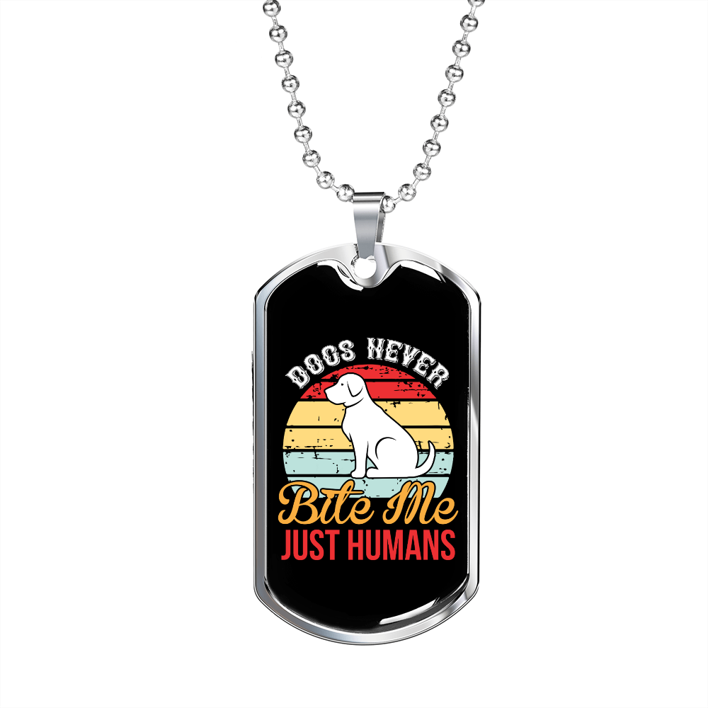Dogs Never Bite Me White Necklace Stainless Steel or 18k Gold Dog Tag 24" Chain-Express Your Love Gifts