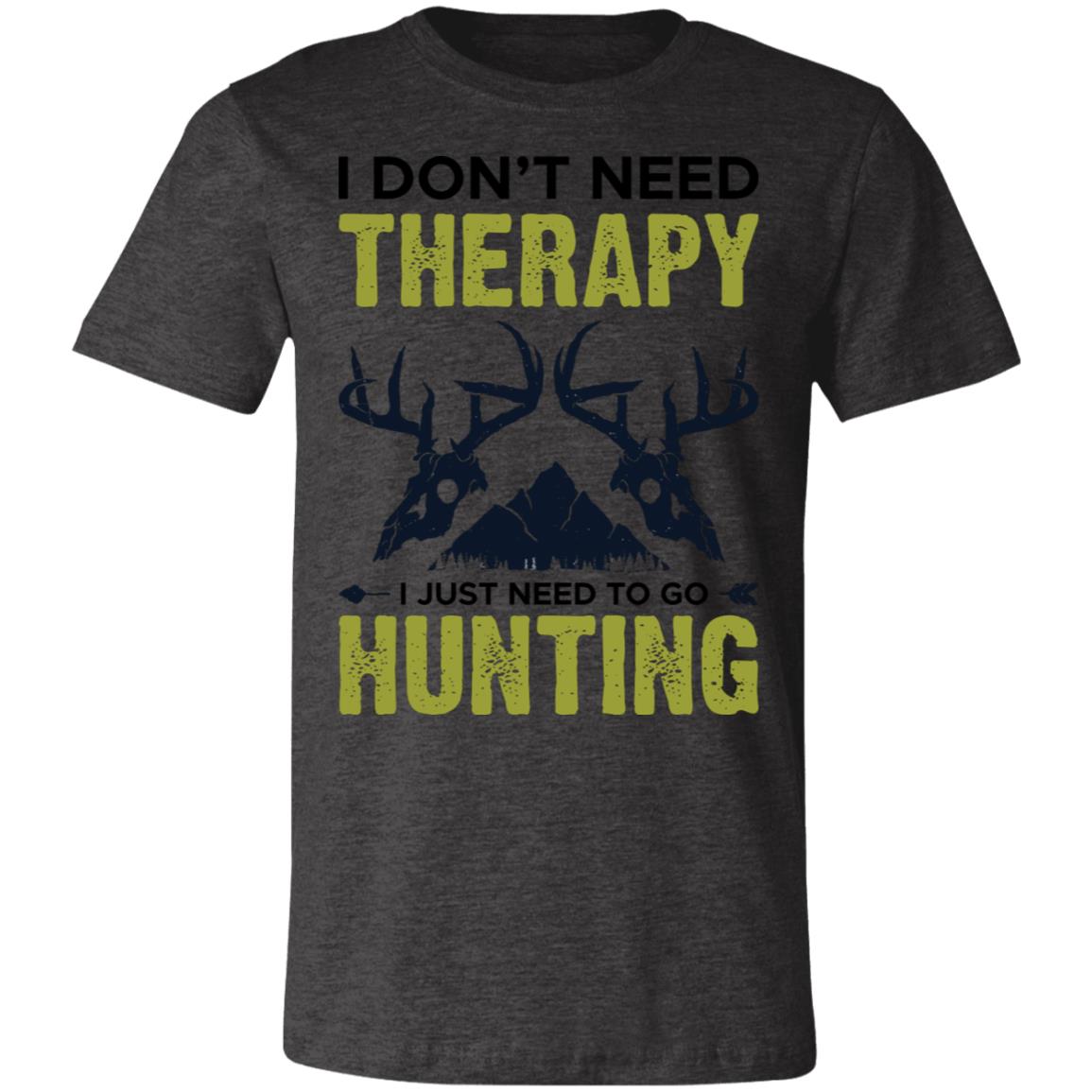 Don&#39;t Need Theraphy Hunter Gift T-Shirt-Express Your Love Gifts