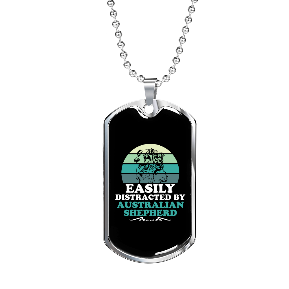 Easily Distracted by Australian Shepherd Necklace Stainless Steel or 18k Gold Dog Tag 24" Chain-Express Your Love Gifts