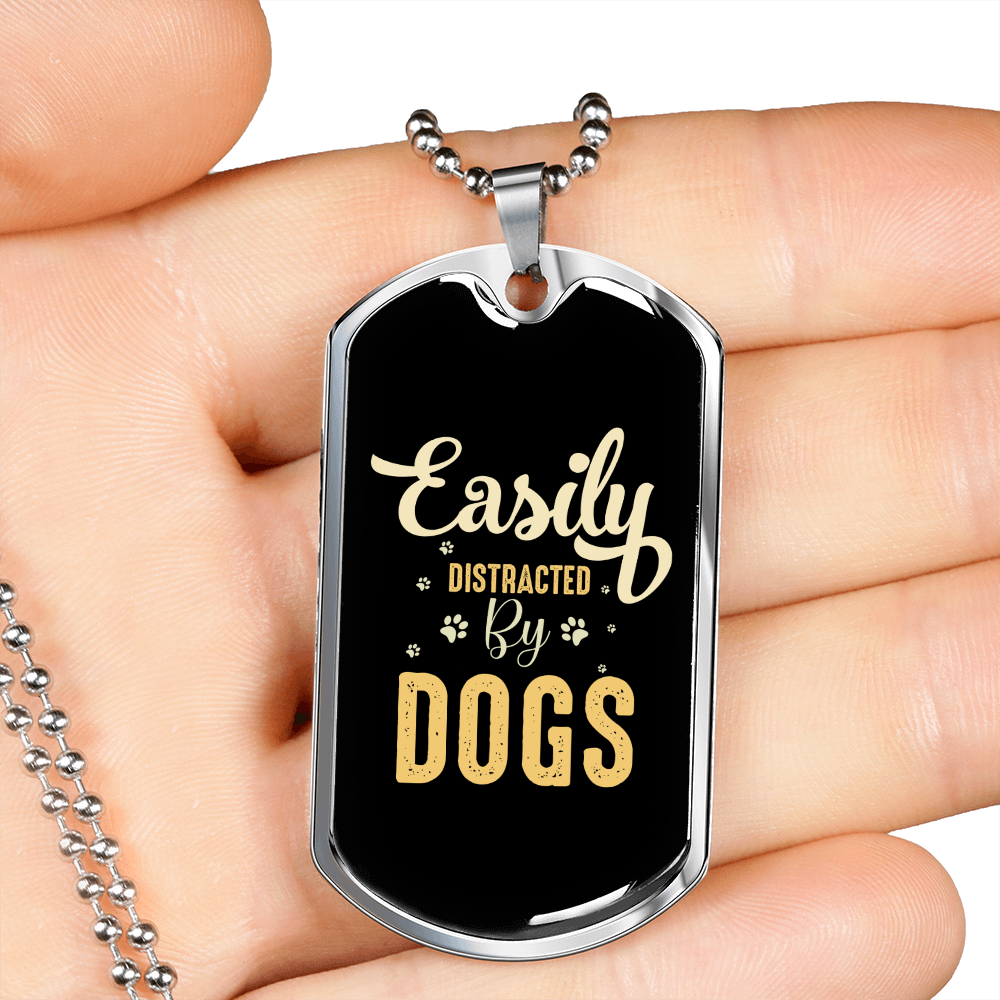 Easily Distracted by Dogs Plain Necklace Stainless Steel or 18k Gold Dog Tag 24" Chain-Express Your Love Gifts