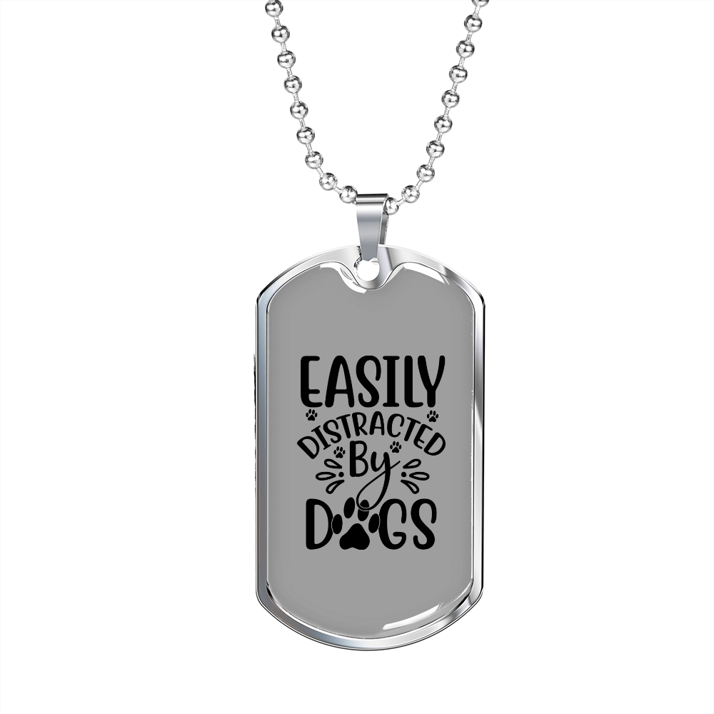 Easily Distracted by Dogs TranspArent Necklace Stainless Steel or 18k Gold Dog Tag 24" Chain-Express Your Love Gifts