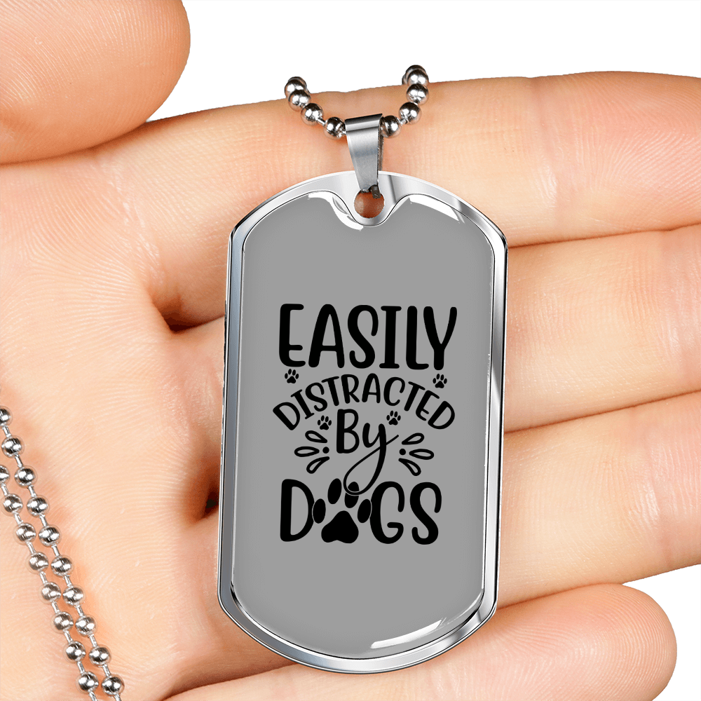 Easily Distracted by Dogs TranspArent Necklace Stainless Steel or 18k Gold Dog Tag 24" Chain-Express Your Love Gifts
