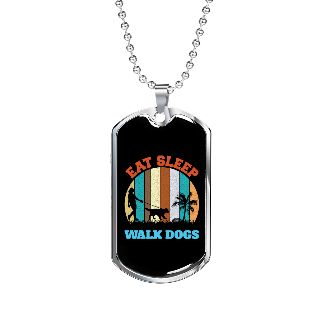 Eat Sleep Walk Dogs Necklace Stainless Steel or 18k Gold Dog Tag 24" Chain-Express Your Love Gifts