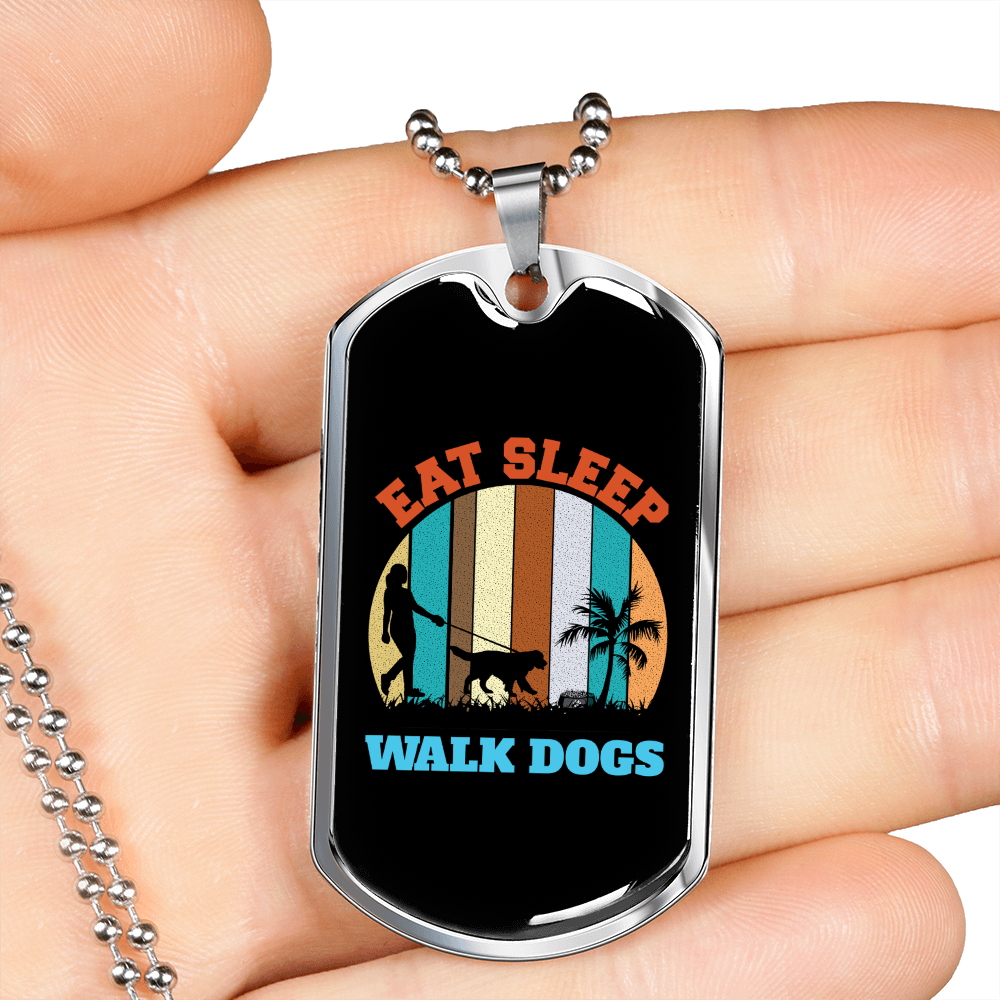 Eat Sleep Walk Dogs Necklace Stainless Steel or 18k Gold Dog Tag 24" Chain-Express Your Love Gifts