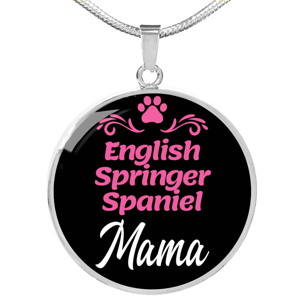 English Springer Spaniel Mama Necklace Circle Pendant Stainless Steel or 18k Gold 18-22" Dog Mom Pendant-Express Your Love Gifts