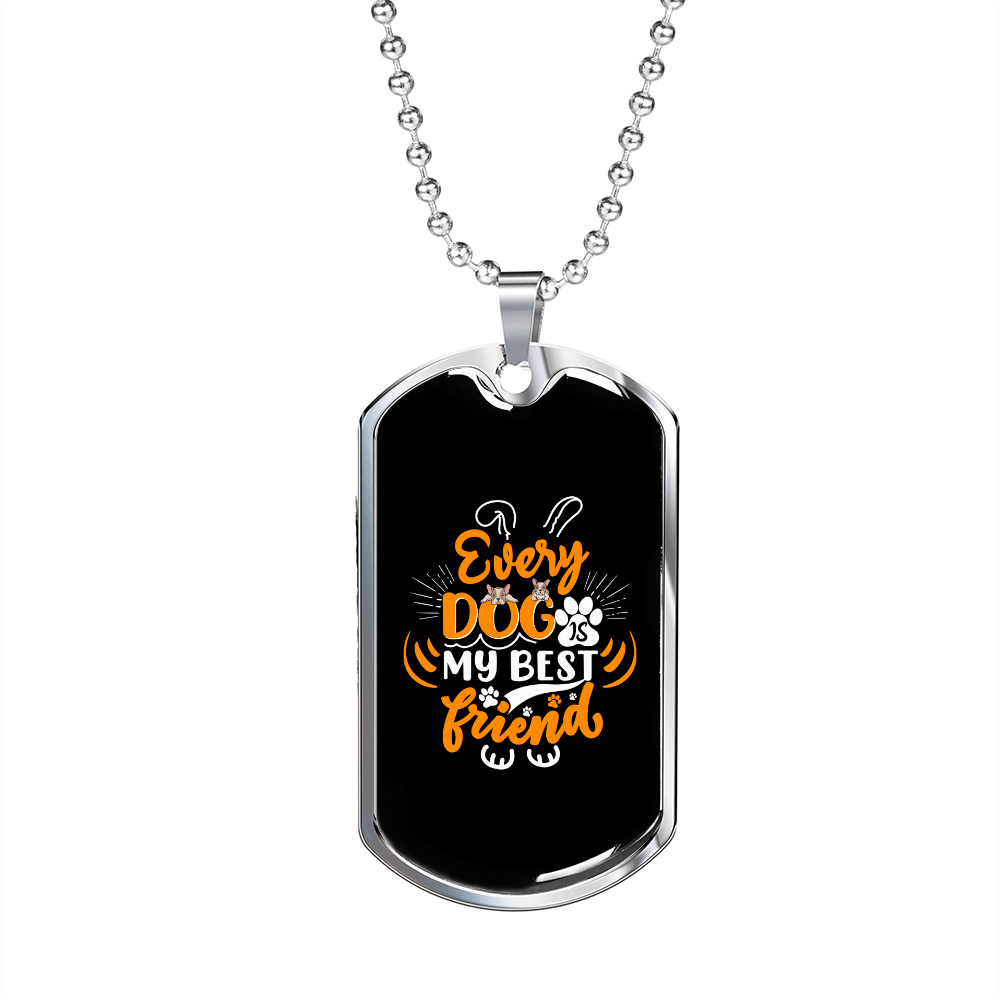 Every Dog is My Best Friend Necklace Stainless Steel or 18k Gold Dog Tag 24" Chain-Express Your Love Gifts