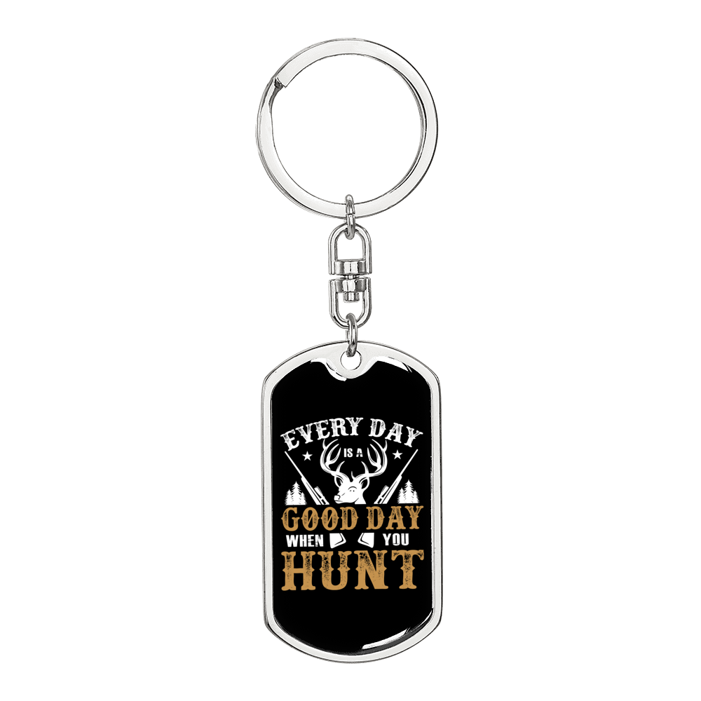 Everyday Is A Good Day To Hunt Keychain Stainless Steel or 18k Gold Dog Tag Keyring-Express Your Love Gifts