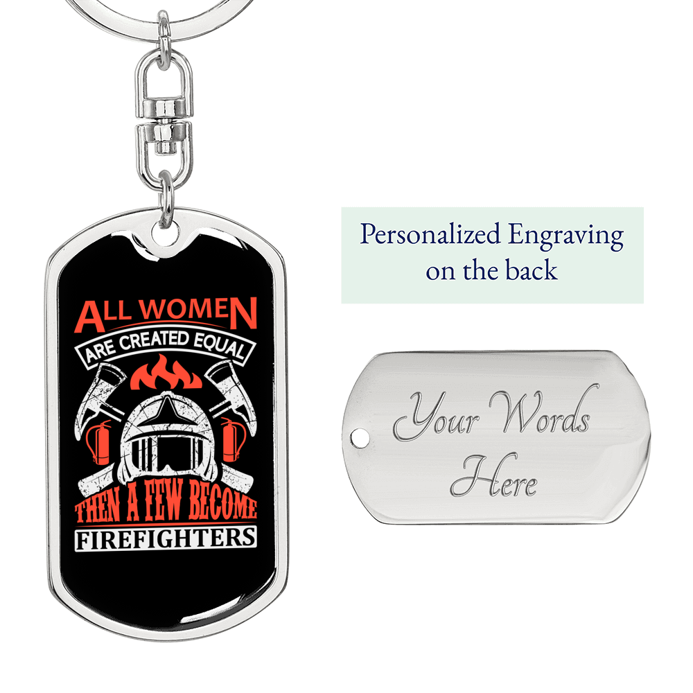 Few Women Become Firefighter Keychain Stainless Steel or 18k Gold Dog Tag Keyring-Express Your Love Gifts