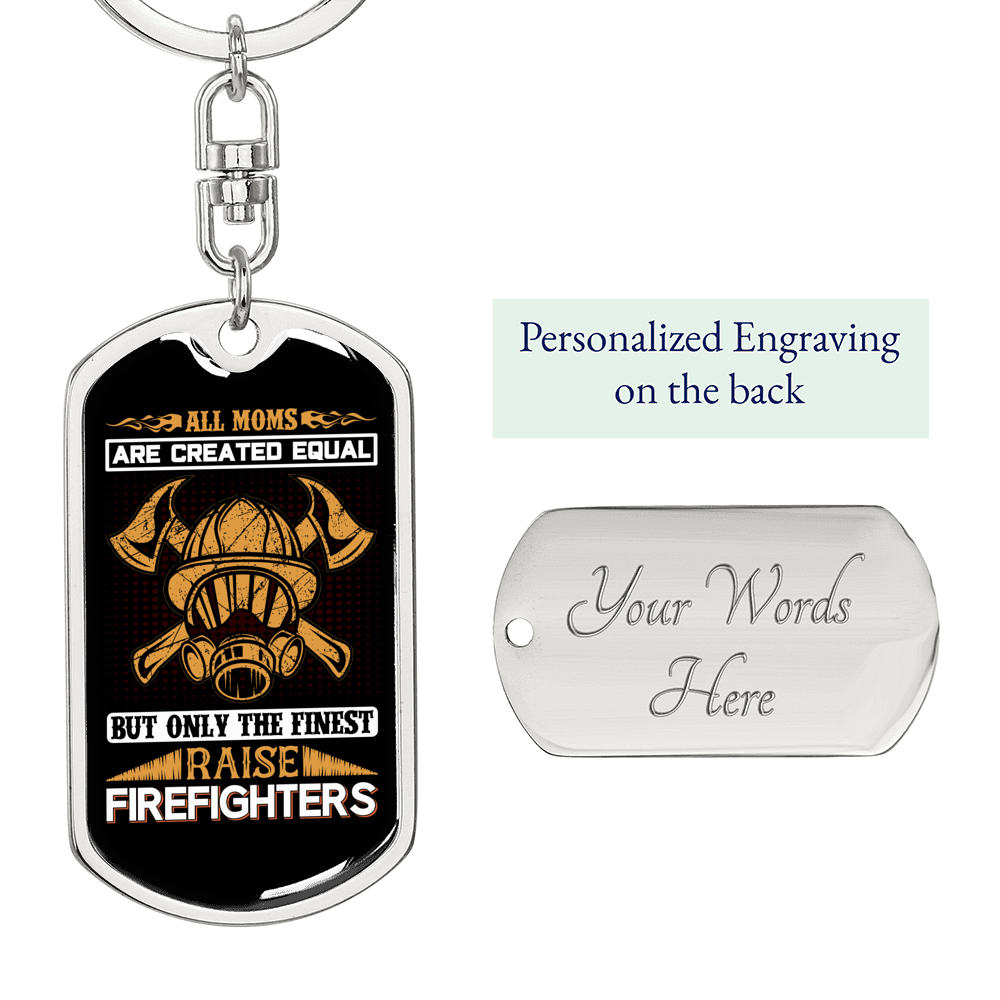 Finest Moms Raise Firefighters Keychain Stainless Steel or 18k Gold Dog Tag Keyring-Express Your Love Gifts