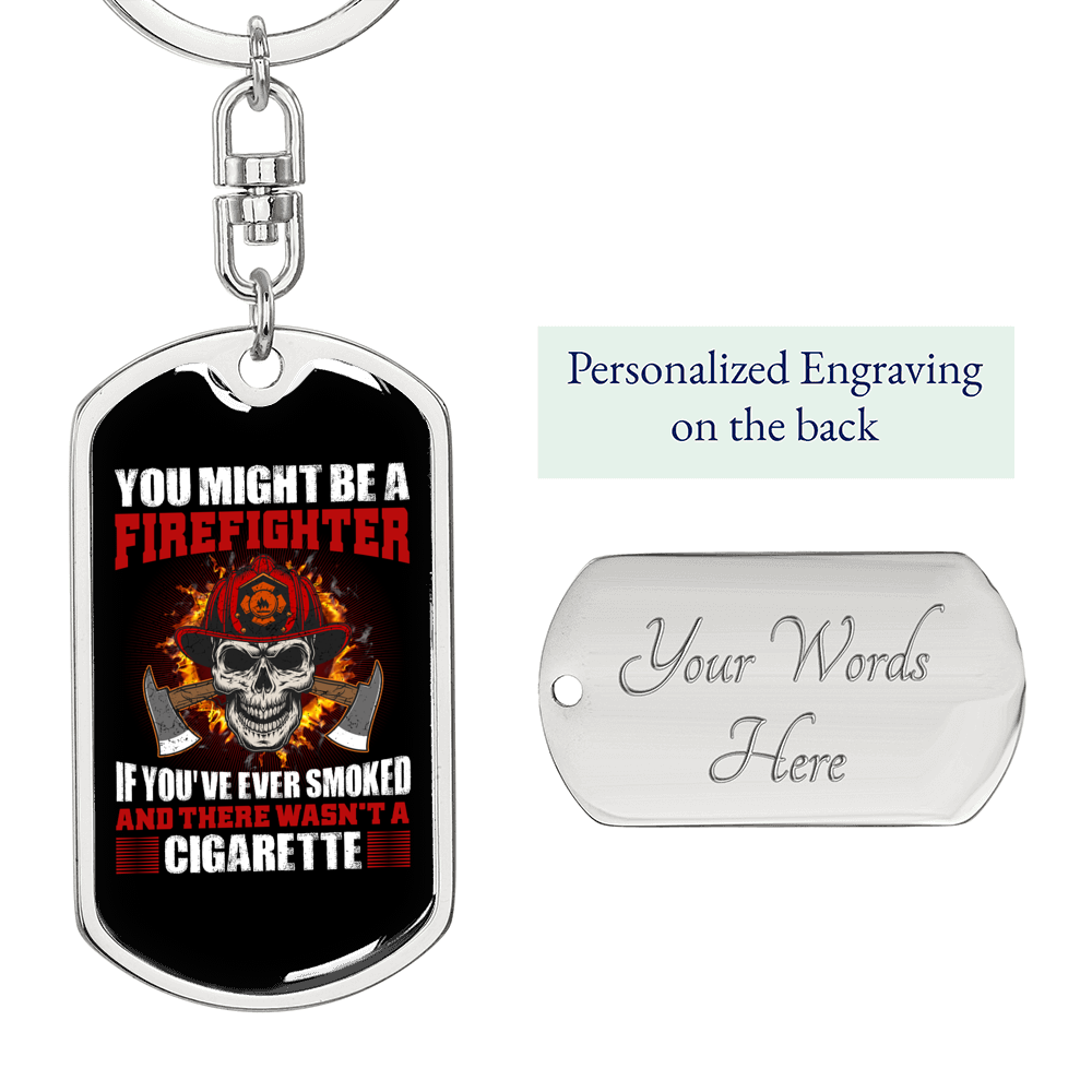 Firefighter Smokes Not CigArettes Keychain Stainless Steel or 18k Gold Dog Tag Keyring-Express Your Love Gifts