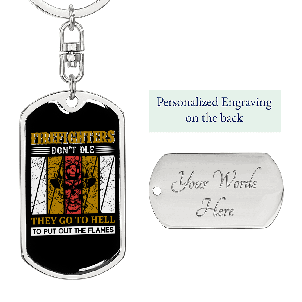 Firefighters Don'T Just Die Keychain Stainless Steel or 18k Gold Dog Tag Keyring-Express Your Love Gifts