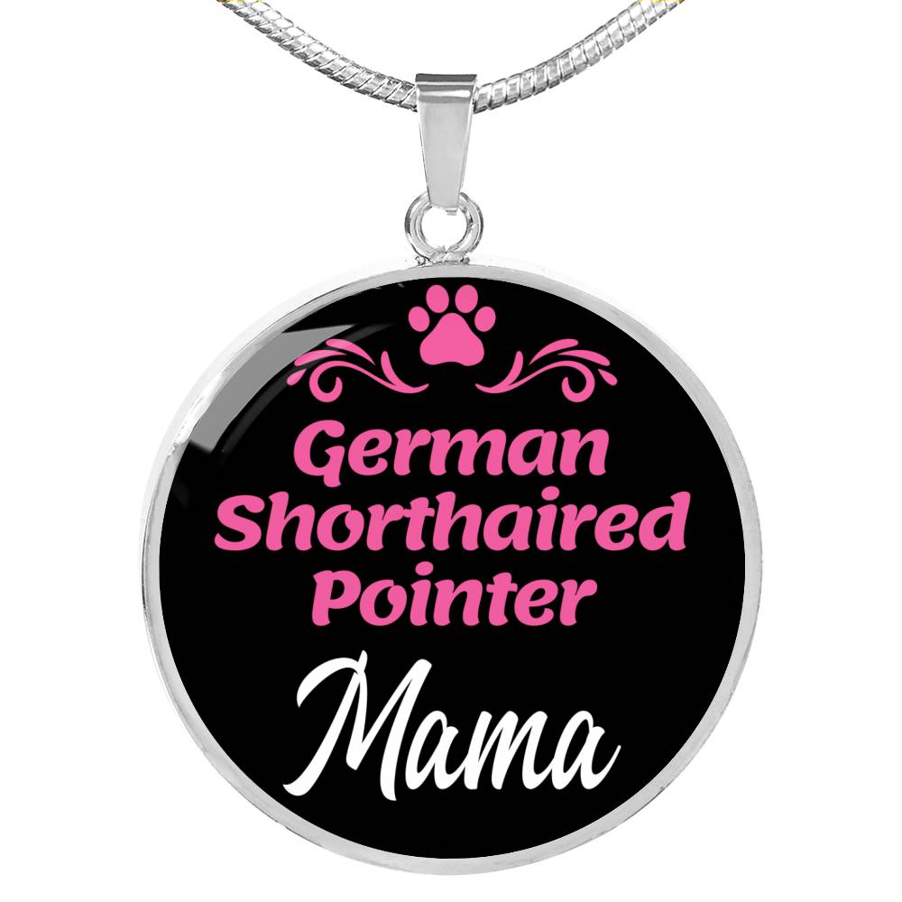 German Shorthaired Pointer Mama Necklace Circle Pendant Stainless Steel or 18k Gold 18-22" Dog Mom Pendant-Express Your Love Gifts