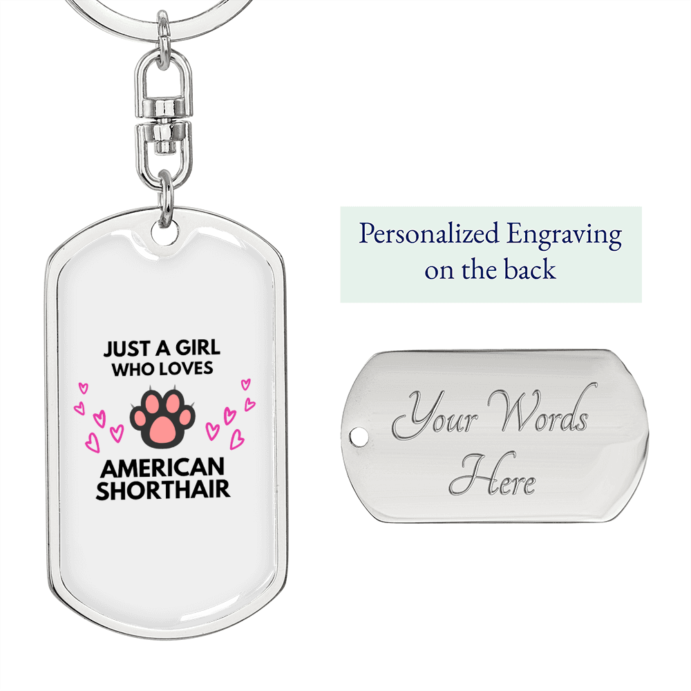 Girl Loves American Shorthair Cat Keychain Stainless Steel or 18k Gold Dog Tag Keyring-Express Your Love Gifts