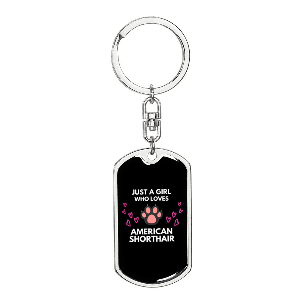 Girl Loves American Shorthair Cat White Keychain Stainless Steel or 18k Gold Dog Tag Keyring-Express Your Love Gifts