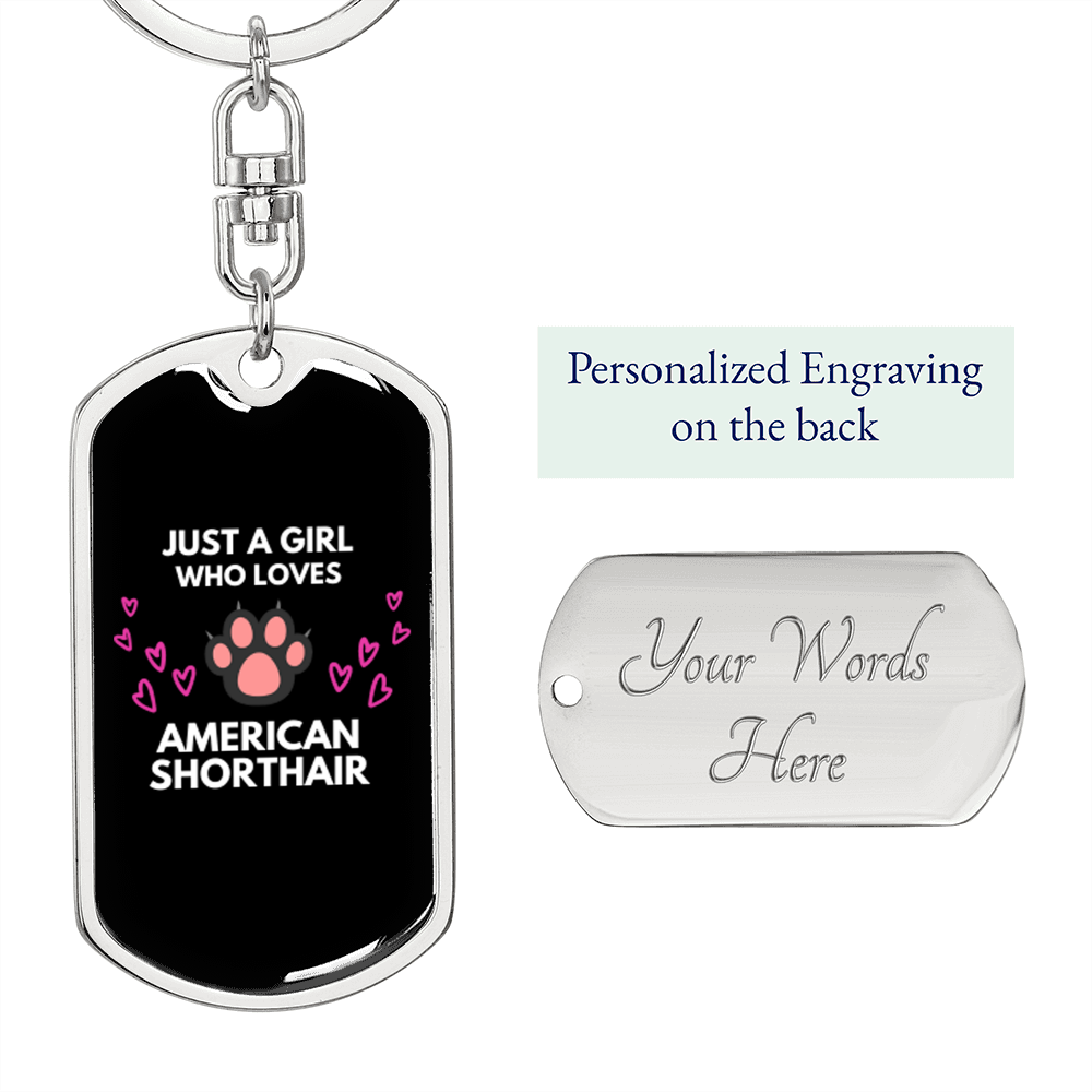 Girl Loves American Shorthair Cat White Keychain Stainless Steel or 18k Gold Dog Tag Keyring-Express Your Love Gifts