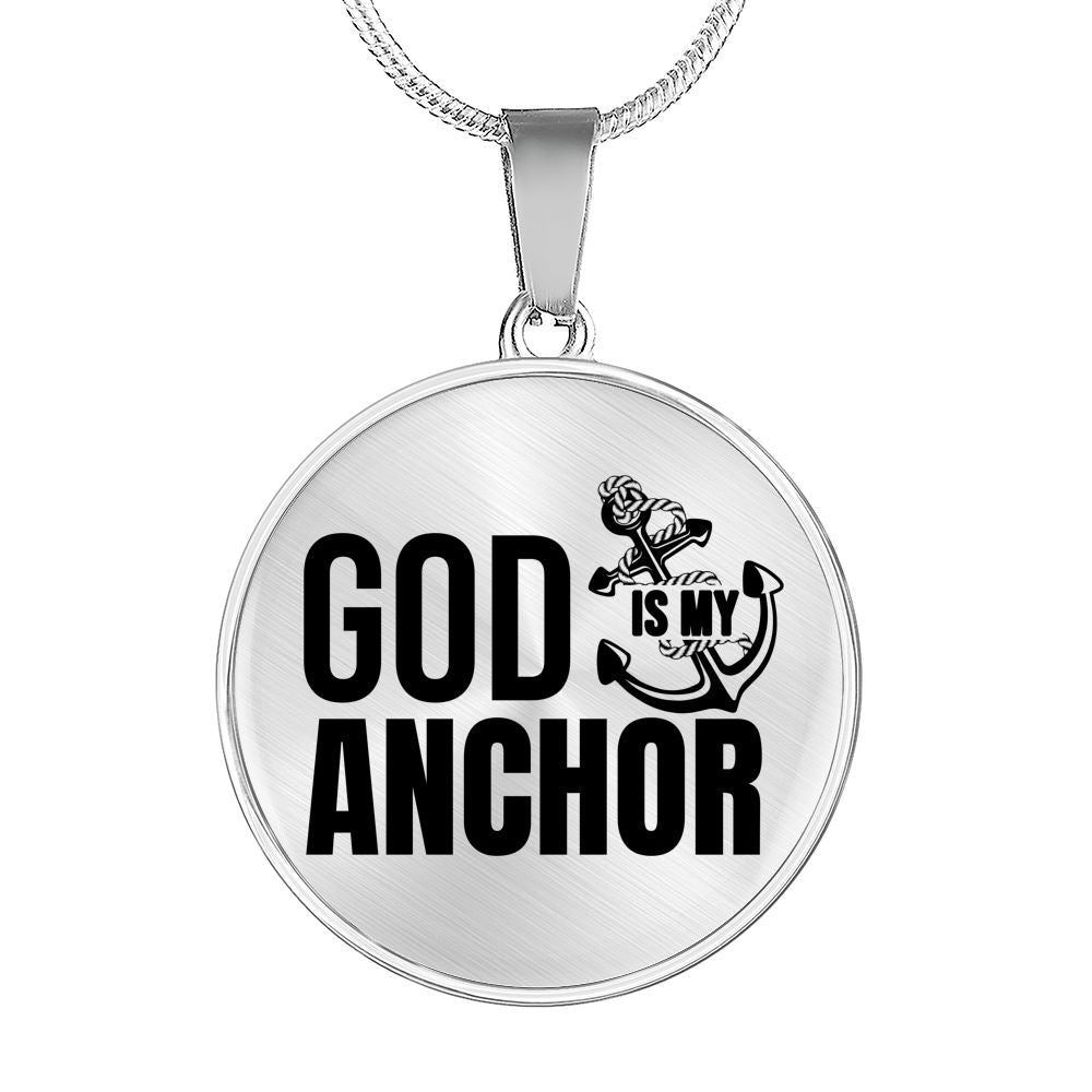 God Is My Anchor Necklace Circle Pendant Stainless Steel or 18k Gold 18-22"-Express Your Love Gifts