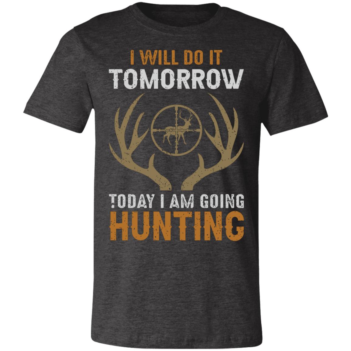 Going Hunting Today Hunter Gift T-Shirt-Express Your Love Gifts