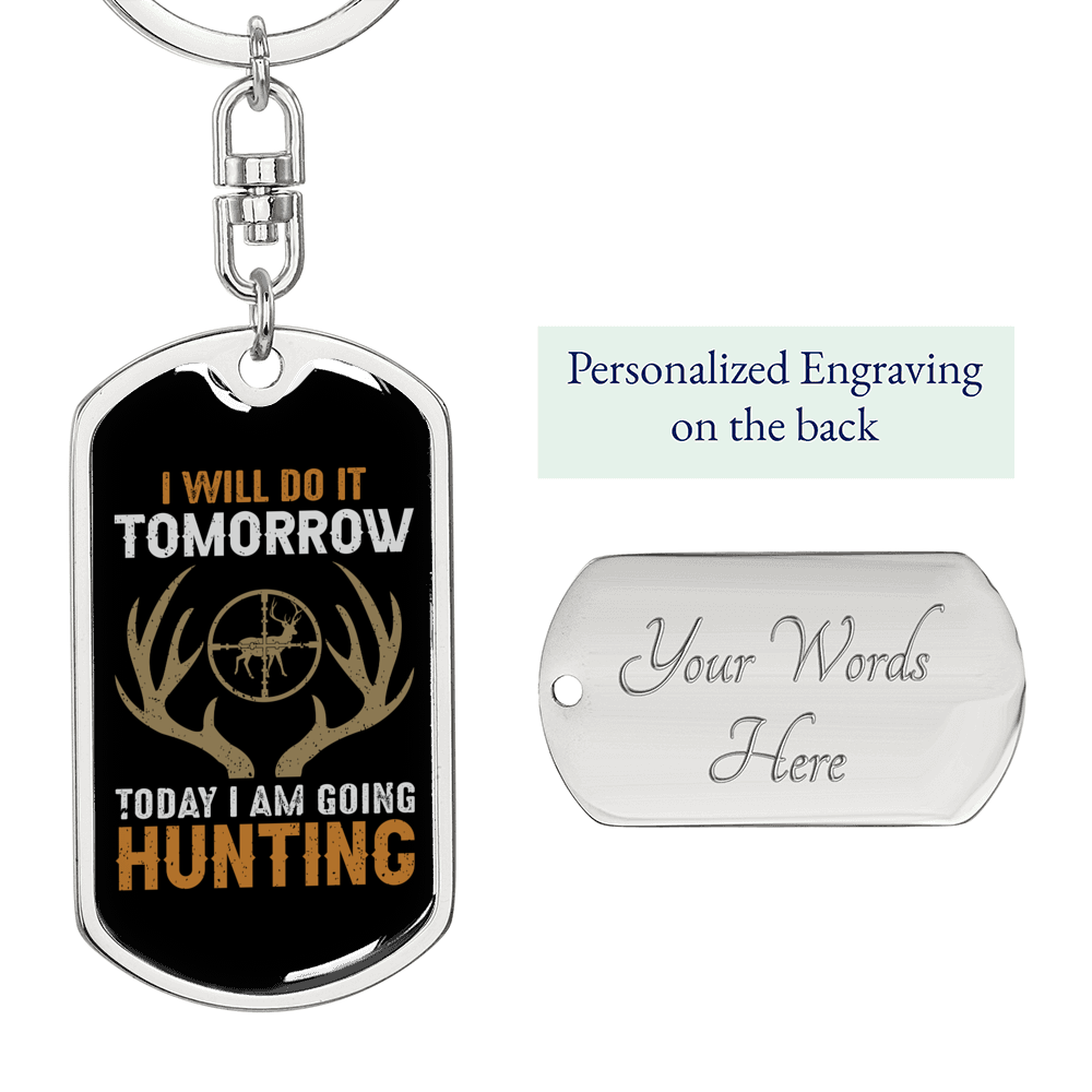 Going Hunting Today Keychain Stainless Steel or 18k Gold Dog Tag Keyring-Express Your Love Gifts