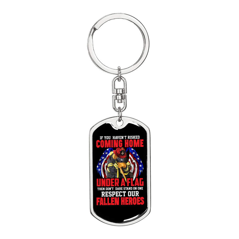 Haven'T Risked Coming Home Firefighter Keychain Stainless Steel or 18k Gold Dog Tag Keyring-Express Your Love Gifts