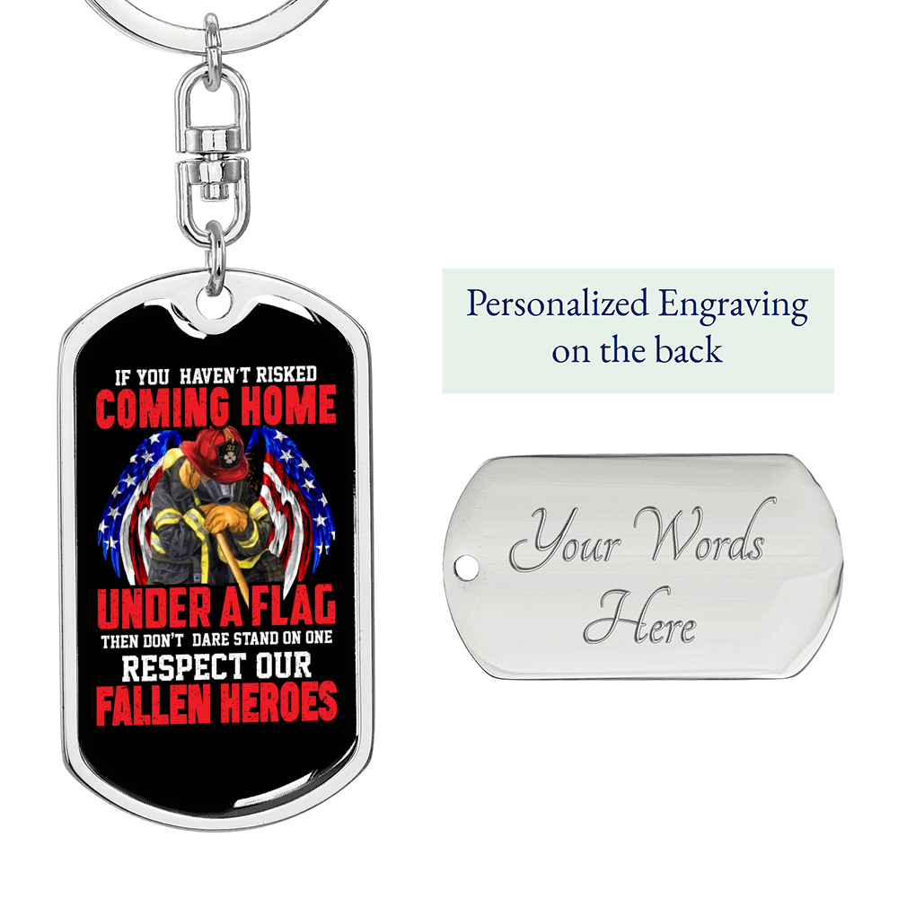 Haven'T Risked Coming Home Firefighter Keychain Stainless Steel or 18k Gold Dog Tag Keyring-Express Your Love Gifts