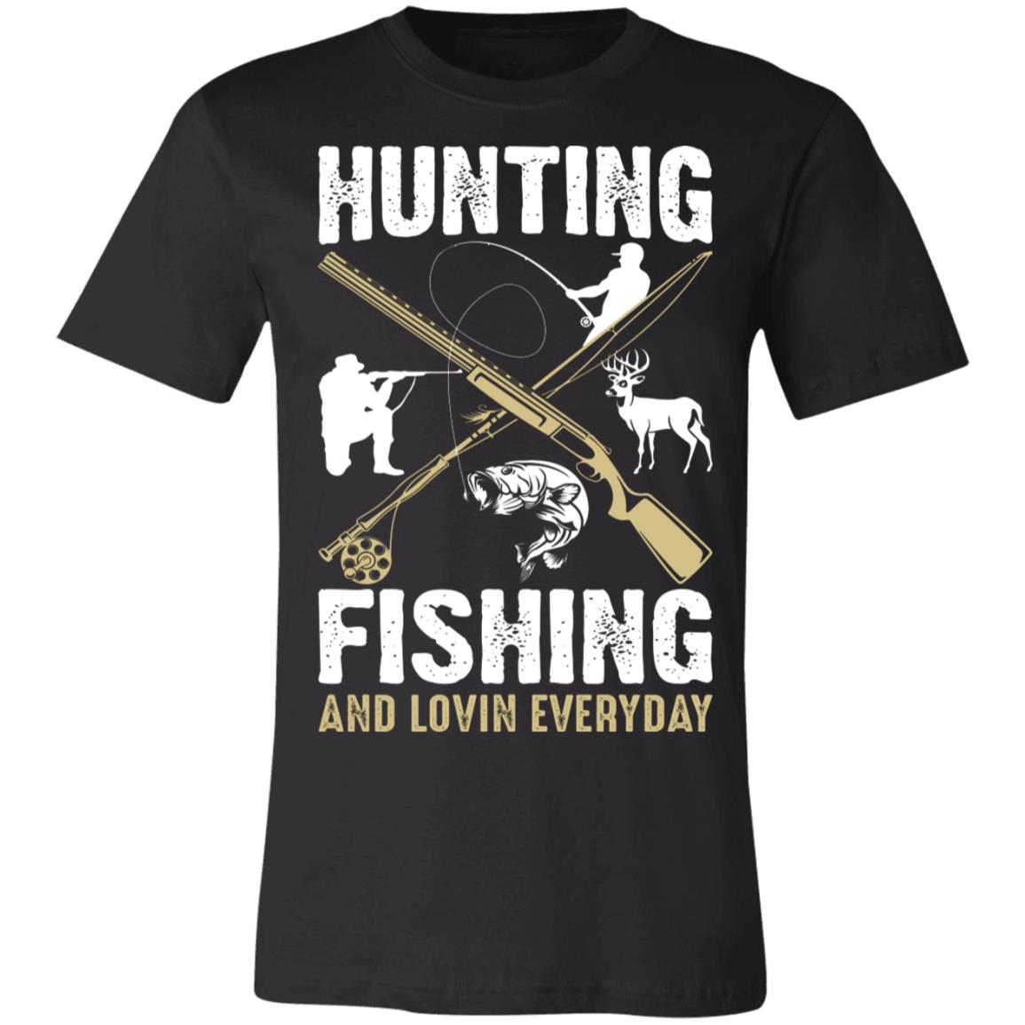 Hunting &amp; Fishing Everyday Hunter Gift T-Shirt-Express Your Love Gifts